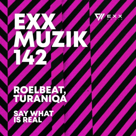 Say What Is Real (Extended Mix) ft. TuraniQa