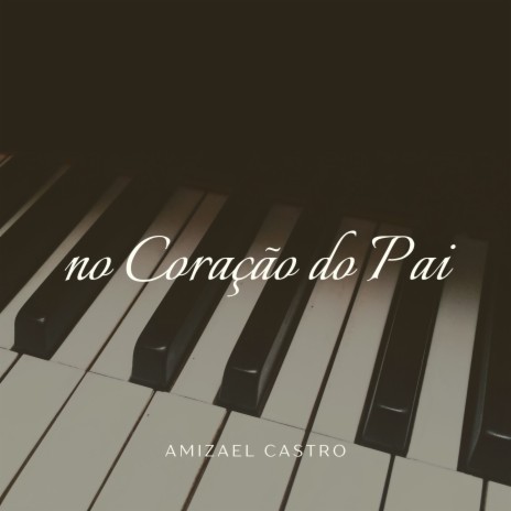 No Coração Do Pai | Boomplay Music