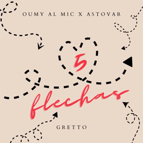 5 Flechas ft. AsTovar & Gretto | Boomplay Music