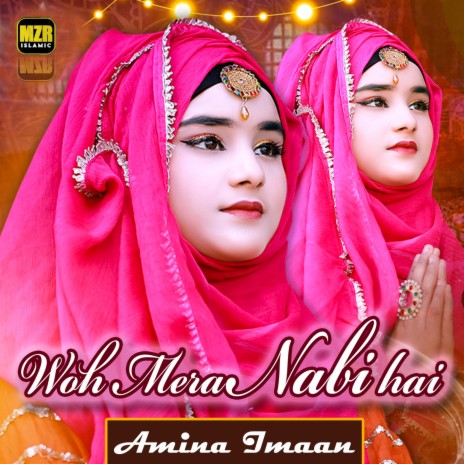 Woh Mera Nabi hai | Boomplay Music