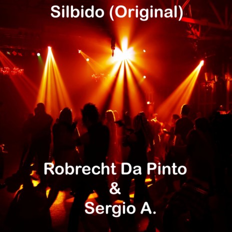 Silbido (Original) ft. Sergio A. | Boomplay Music