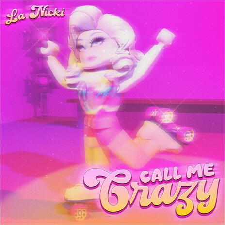 Call Me Crazy | Boomplay Music