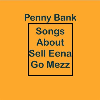 Songs About Sell Eena Go Mezz