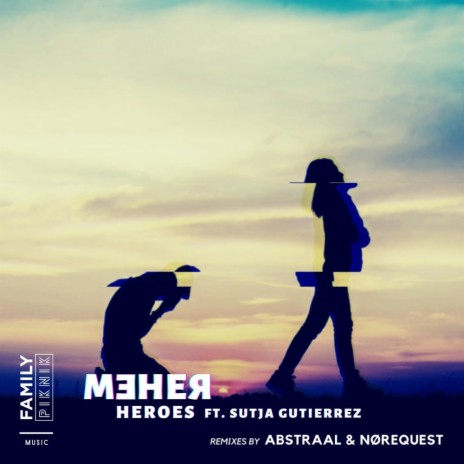 Heroes (Abstraal Re/Vision) ft. Sutja Gutierrez