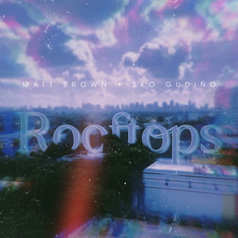 Rooftops ft. Sko Gudiño | Boomplay Music