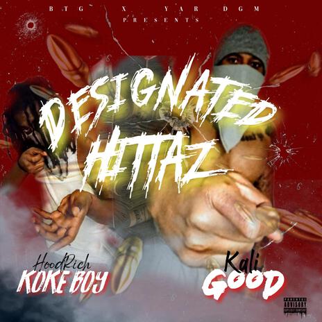 Designated Hittaz ft. Kali Good | Boomplay Music