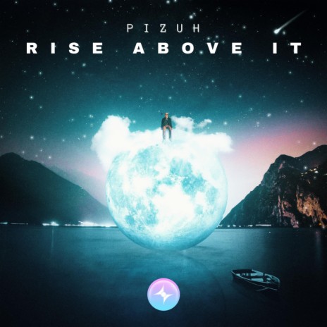 Rise Above It ft. Pizuh | Boomplay Music