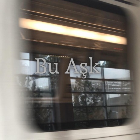 Bu Aşk | Boomplay Music