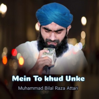 Mein To khud Unke