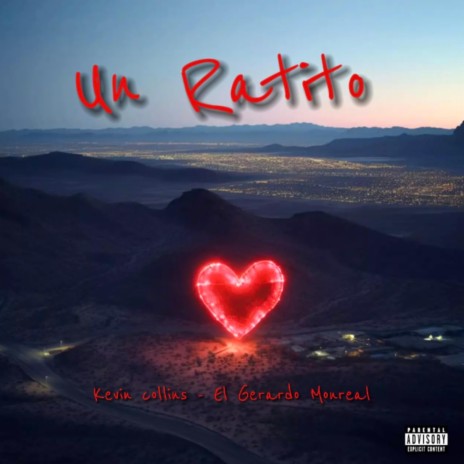 Un Ratito ft. El Gerardo Monreal | Boomplay Music