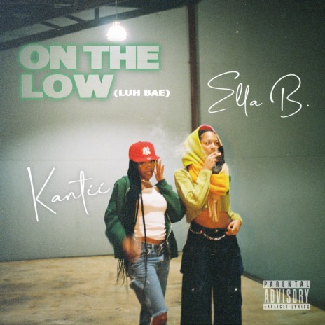 On The Low (Luh Bae) ft. Kantii | Boomplay Music