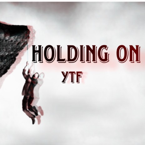 Holding On