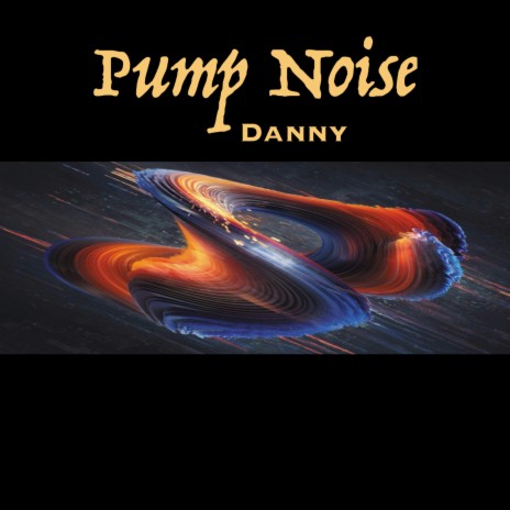 Pump Noise | Boomplay Music