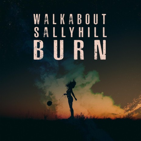 Burn ft. Sally Hill | Boomplay Music