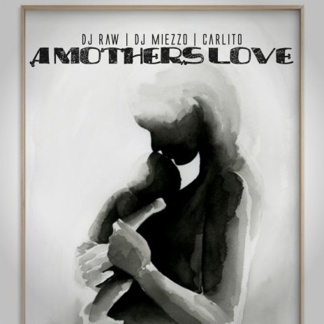 A mother's love ft. Carlito & DJ Miezzo