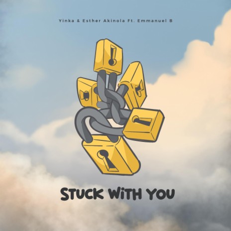 Stuck With You ft. Akinyimikar & Emmanuel B. | Boomplay Music