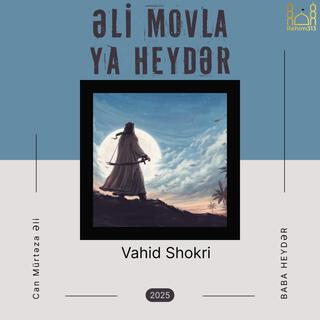 Eli Movla Ya Heyder (Vahid Shokri 2025)