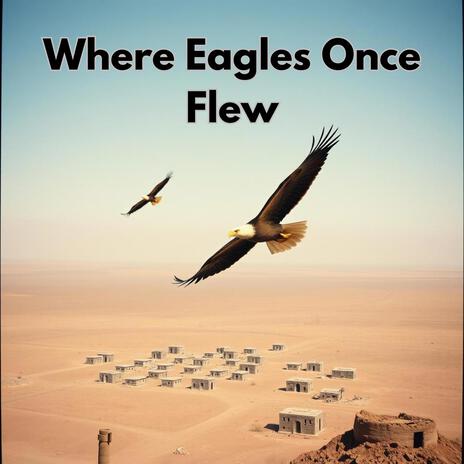 Where Eagles Once Flew