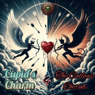 Cupids Charm & The Callous Cherub