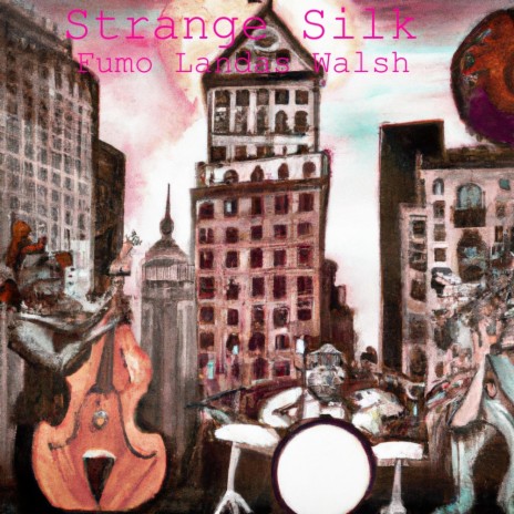 Strange Silk | Boomplay Music
