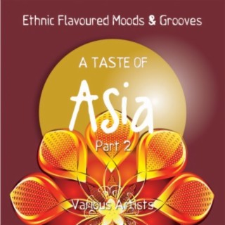 A Taste of Asia, Pt. 2 (Eastern Flavoured Moods & Grooves)