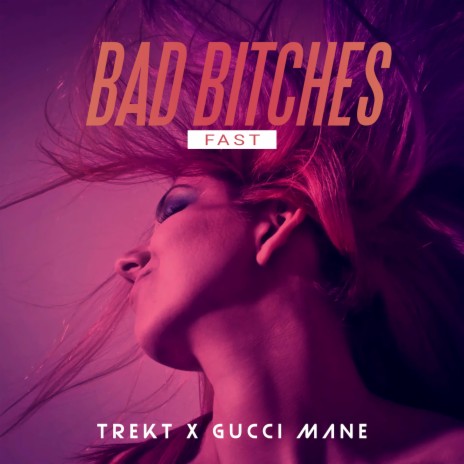 Bad Bitches (feat. Gucci Mane) (Fast) | Boomplay Music