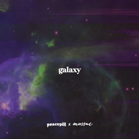 galaxy ft. Peace Pill