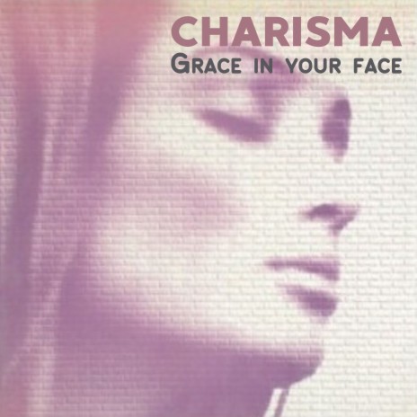 Grace In Your Face | Boomplay Music