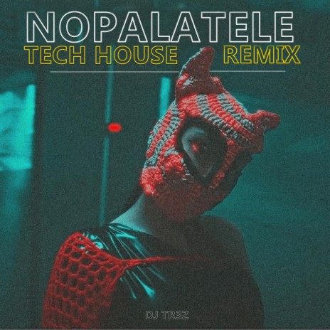 Nopalatele (Tech House Remix) | Boomplay Music