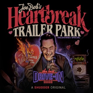 Joe Bob's Heartbreak Trailer Park (Original TV Show Soundtrack)