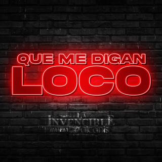 Que Me Digan Loco lyrics | Boomplay Music