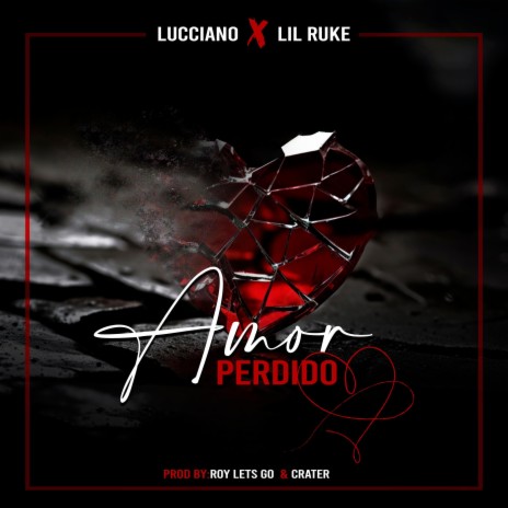 Amor Perdido ft. Lil Ruke | Boomplay Music