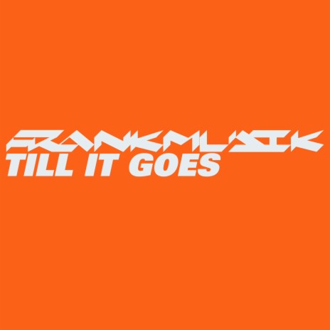 Till It Goes (Instrumental)