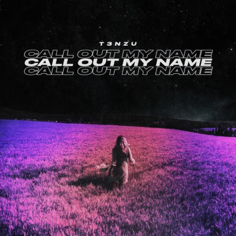 Call Out My Name | Boomplay Music