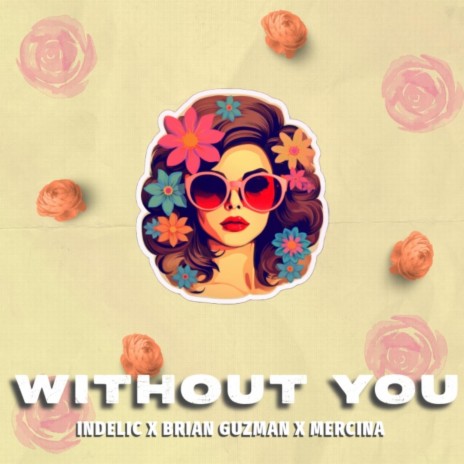 Without You ft. Brian Guzman & Mercina | Boomplay Music