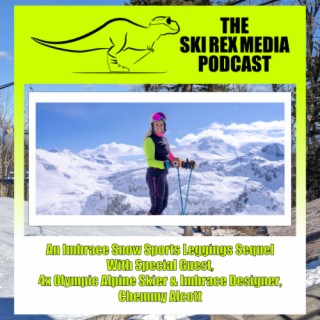 S5E19 - An Imbrace Snow Sports Leggings Sequel With Special Guest, 4x Olympic Alpine Skier & Imbrace Designer, Chemmy Alcott