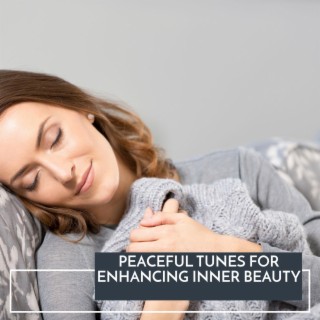 Peaceful Tunes for Enhancing Inner Beauty