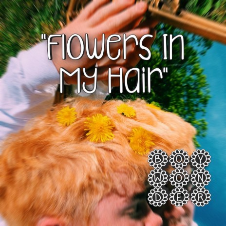 Flowers In My Hair | Boomplay Music