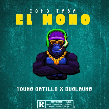 Como Taba El Mono ft. Duglaung | Boomplay Music