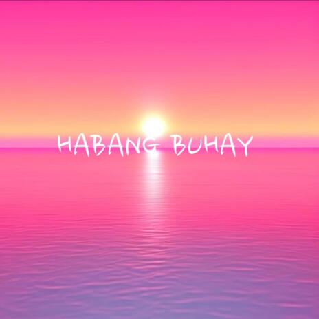 Habang buhay | Boomplay Music