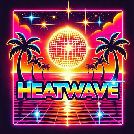 HEATWAVE | Boomplay Music