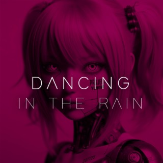 Dancing in the Rain lyrics | Boomplay Music