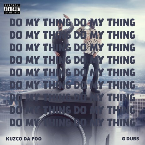 Do My Thing ft. Kuzco Da Foo | Boomplay Music