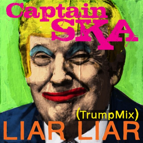 Liar Liar (TrumpMix) | Boomplay Music