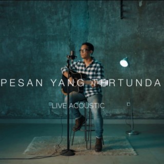 Pesan Yang Tertunda (Live Acoustic)