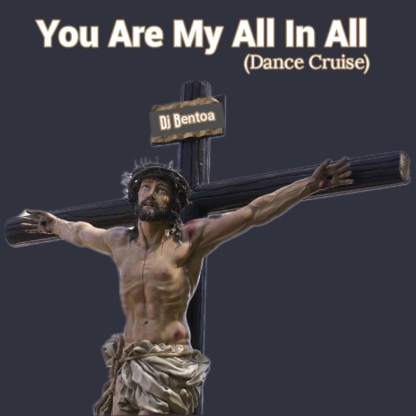 You Are My All In All (Dance Cruise) | Boomplay Music