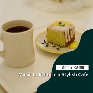 Music to Relax in a Stylish Cafe