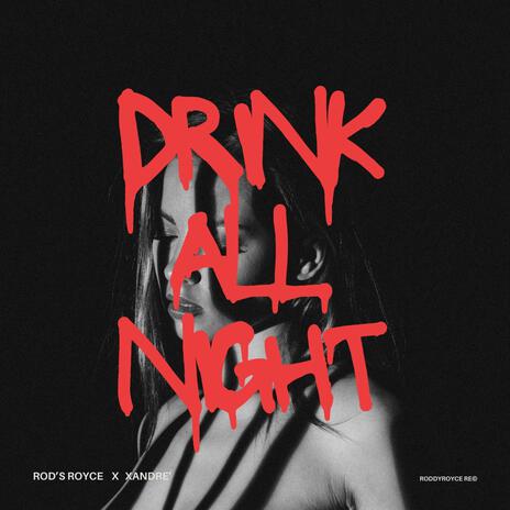 Drink All Night ft. Xandre | Boomplay Music