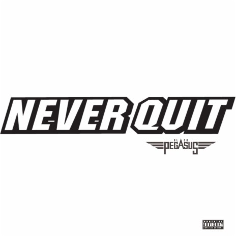 NEVER QUIT | Boomplay Music