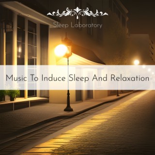 Music to Induce Sleep and Relaxation